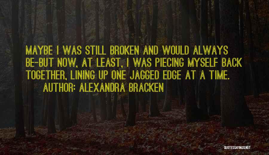 Piecing Together Quotes By Alexandra Bracken