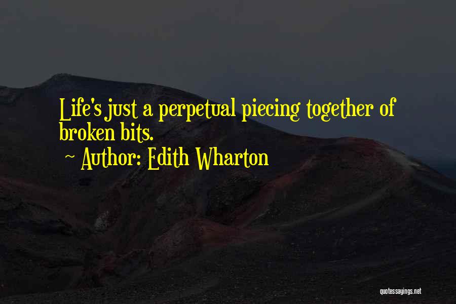 Piecing Together Quotes By Edith Wharton