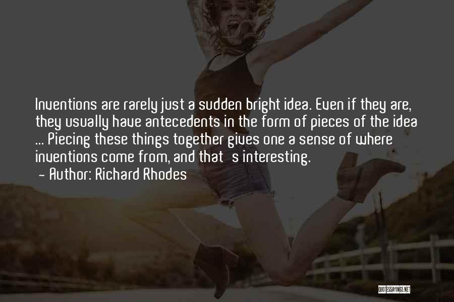 Piecing Together Quotes By Richard Rhodes
