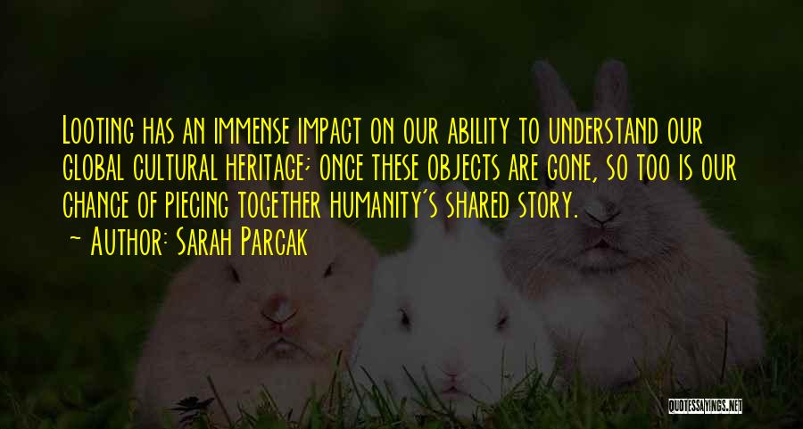 Piecing Together Quotes By Sarah Parcak