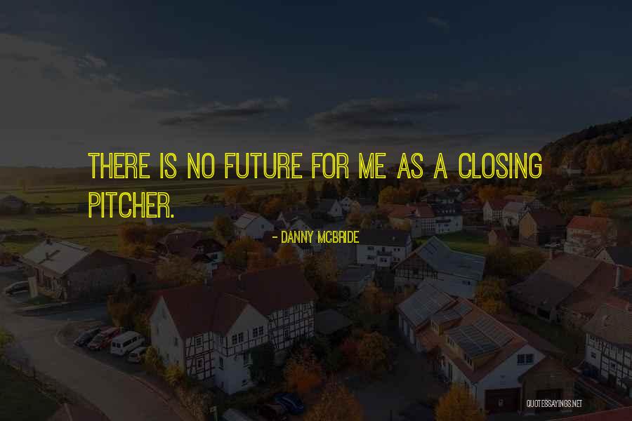 Piecrust Quotes By Danny McBride Piecrust Quotes By Danny McBride