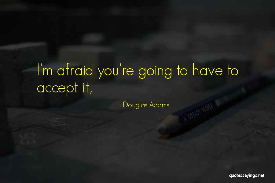 Piederumi Quotes By Douglas Adams Piederumi Quotes By Douglas Adams