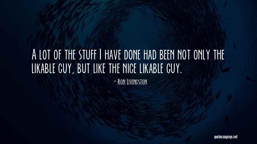 Piederumi Quotes By Ron Livingston Piederumi Quotes By Ron Livingston