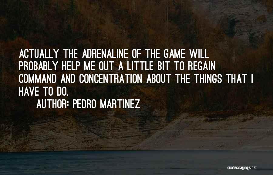 Piedras Negras Quotes By Pedro Martinez