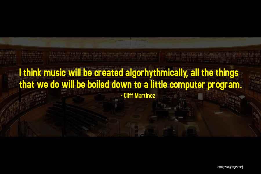 Piensa Quotes By Cliff Martinez Piensa Quotes By Cliff Martinez