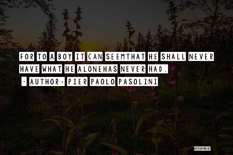 Pier Paolo Pasolini Quotes 1080578