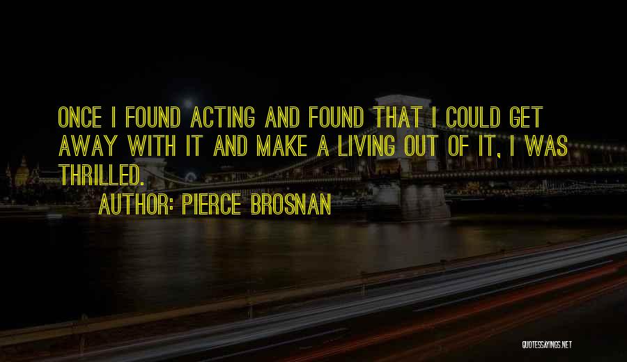 Pierce Brosnan Quotes 1306647