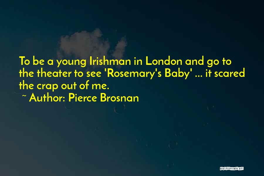 Pierce Brosnan Quotes 1329305