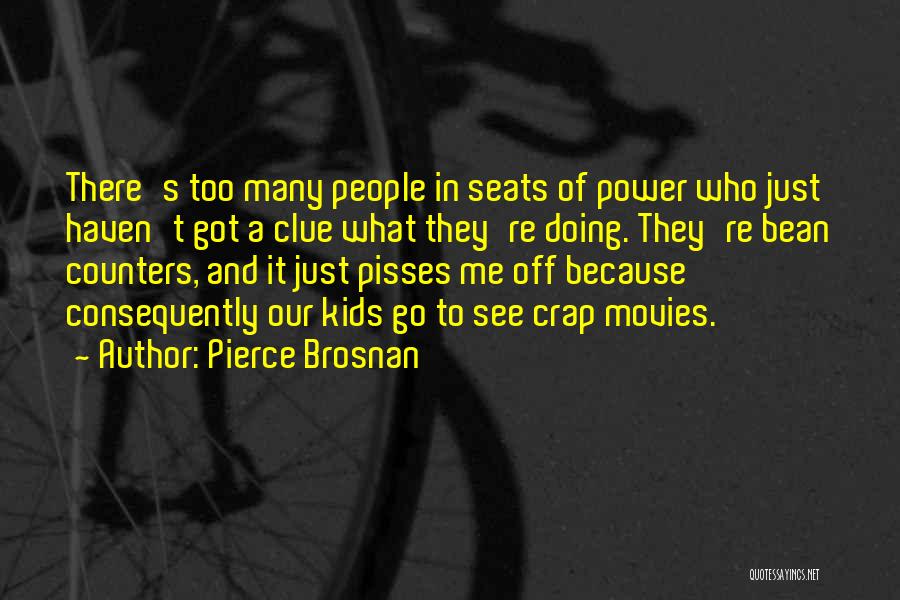 Pierce Brosnan Quotes 1473047