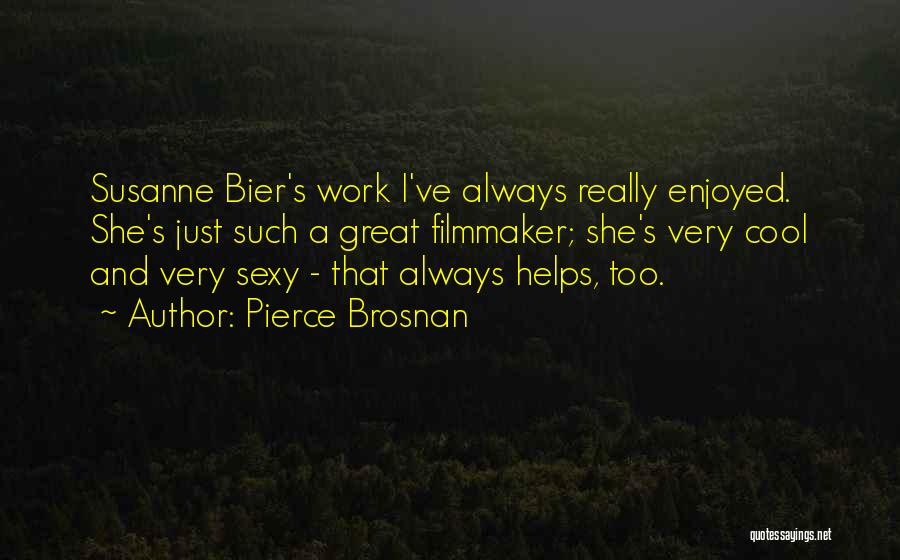 Pierce Brosnan Quotes 1745757