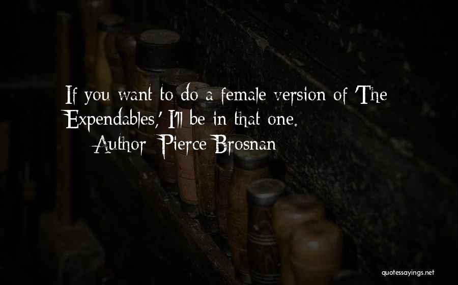 Pierce Brosnan Quotes 1884308