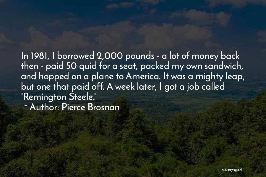 Pierce Brosnan Quotes 2160784