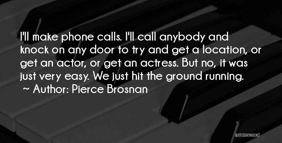 Pierce Brosnan Quotes 260444