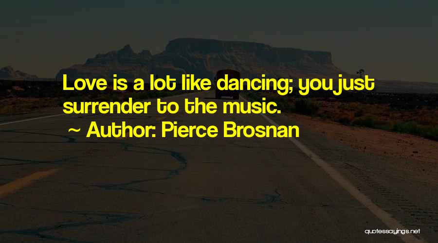 Pierce Brosnan Quotes 315009