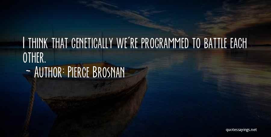 Pierce Brosnan Quotes 675212