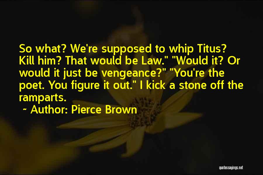 Pierce Brown Quotes 1484110