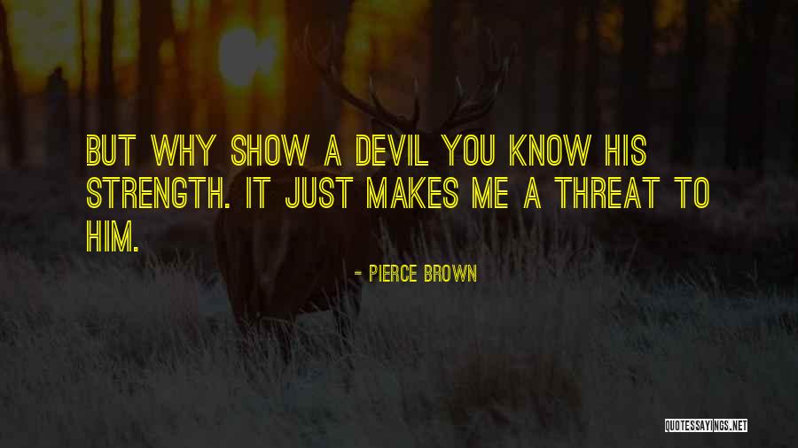 Pierce Quotes By Pierce Brown