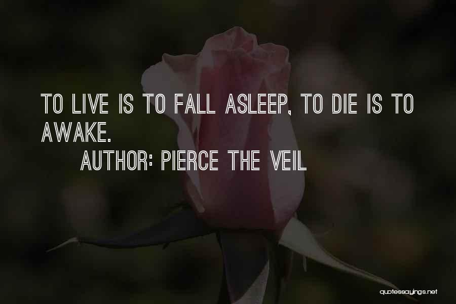 Pierce Quotes By Pierce The Veil