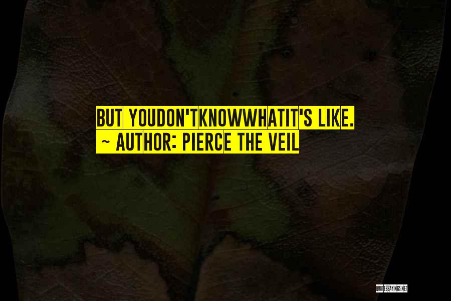 Pierce Veil Quotes By Pierce The Veil