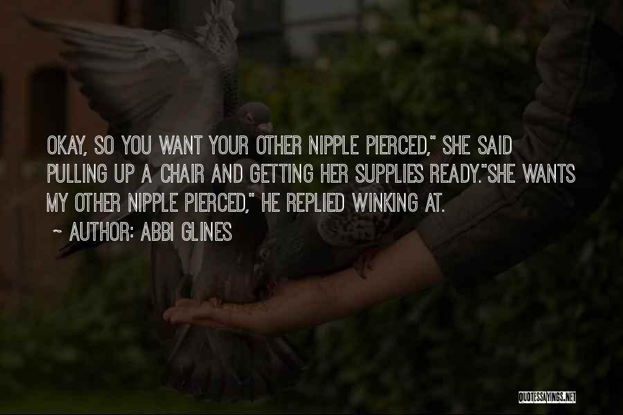 Pierced Nipple Quotes By Abbi Glines