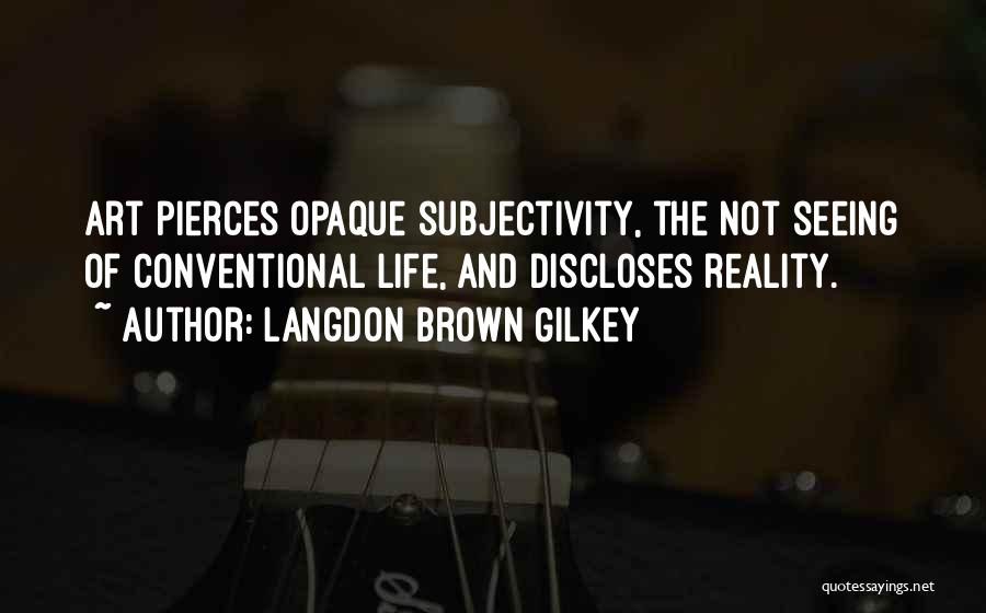 Pierces Quotes By Langdon Brown Gilkey