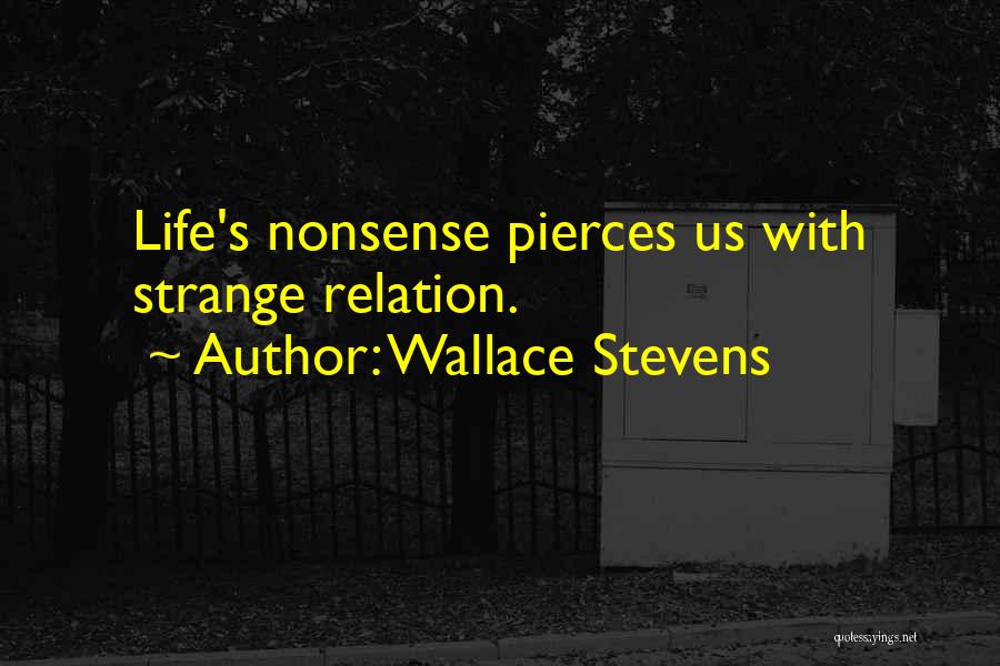 Pierces Quotes By Wallace Stevens