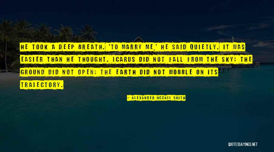 Piercetheveil Quotes By Alexander McCall Smith Piercetheveil Quotes By Alexander McCall Smith