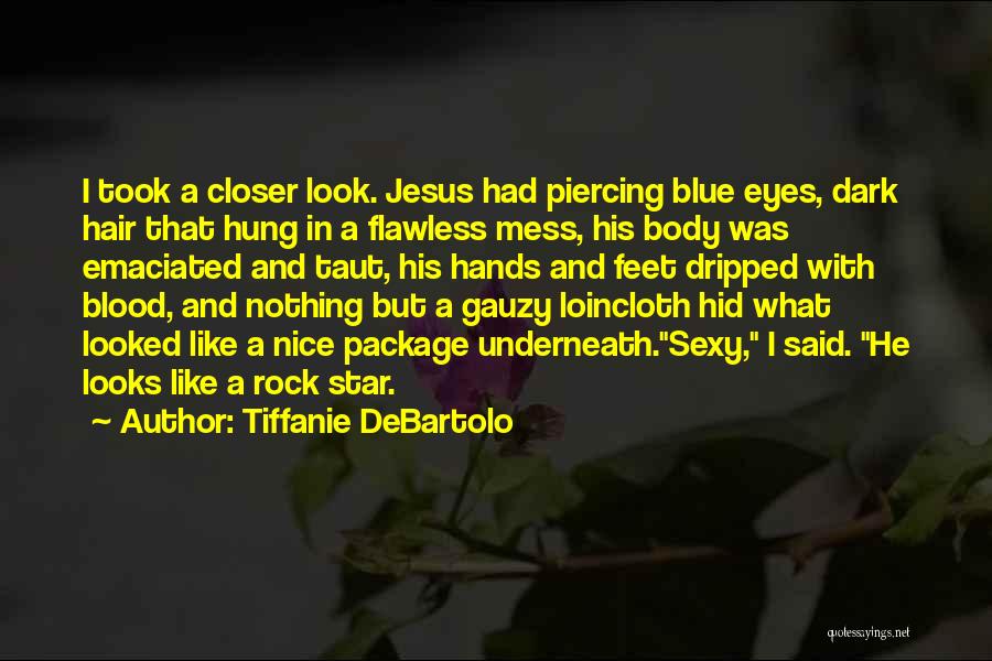 Piercing Blue Eyes Quotes By Tiffanie DeBartolo