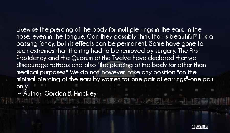 Piercing Ears Quotes By Gordon B. Hinckley