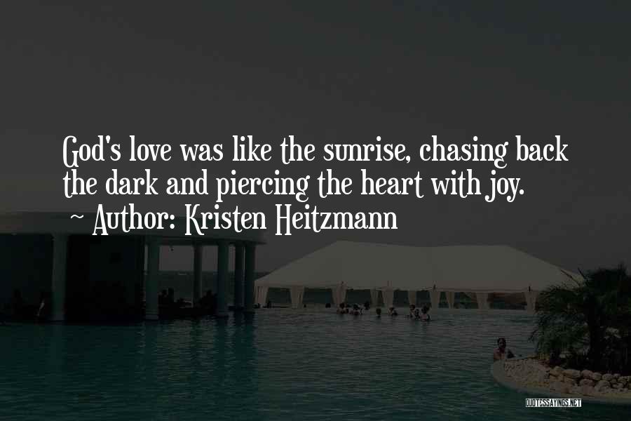 Piercing Quotes By Kristen Heitzmann