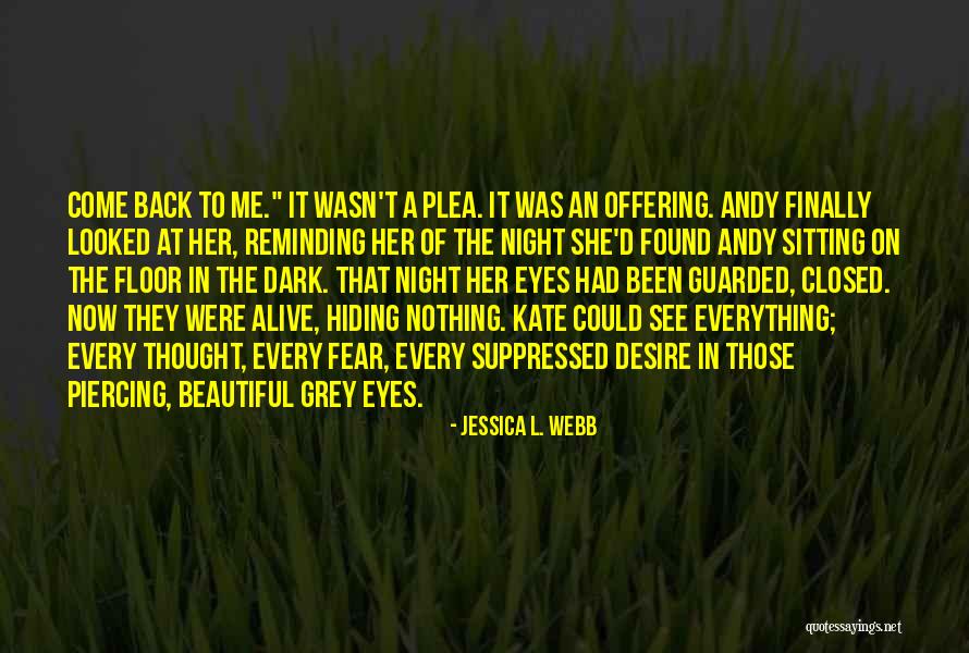 Piercing Quotes Quotes By Jessica L. Webb Piercing Quotes Quotes By Jessica L. Webb