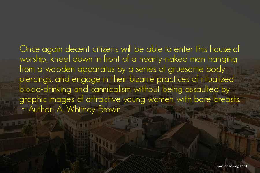 Piercings Quotes By A. Whitney Brown