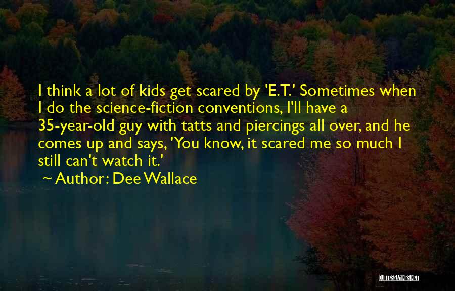 Piercings Quotes By Dee Wallace