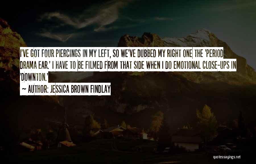 Piercings Quotes By Jessica Brown Findlay