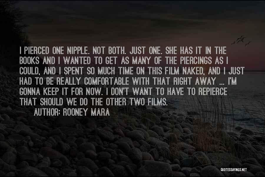 Piercings Quotes By Rooney Mara