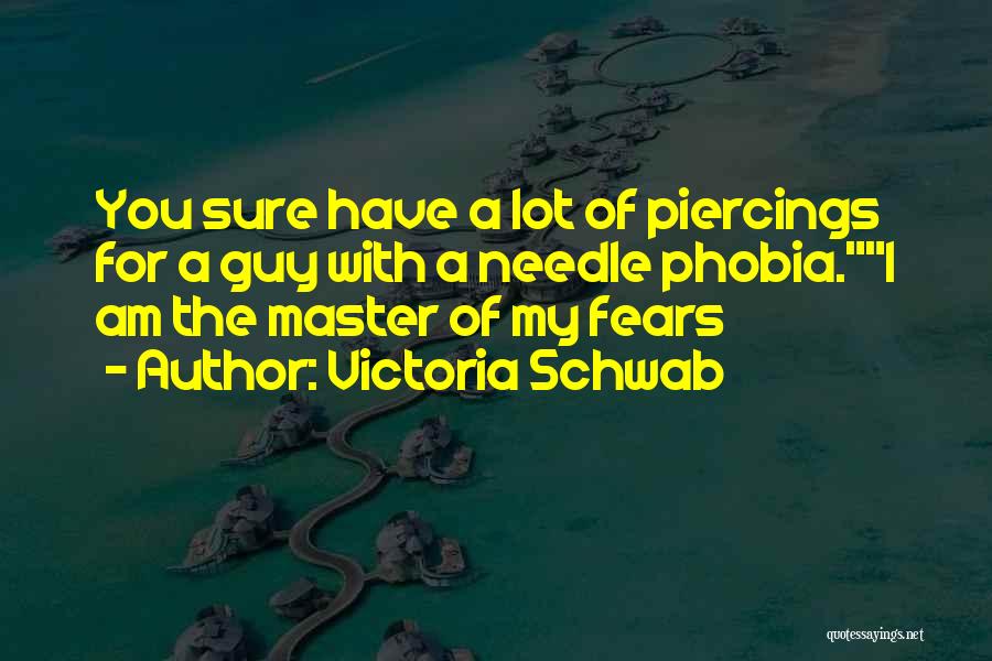 Piercings Quotes By Victoria Schwab