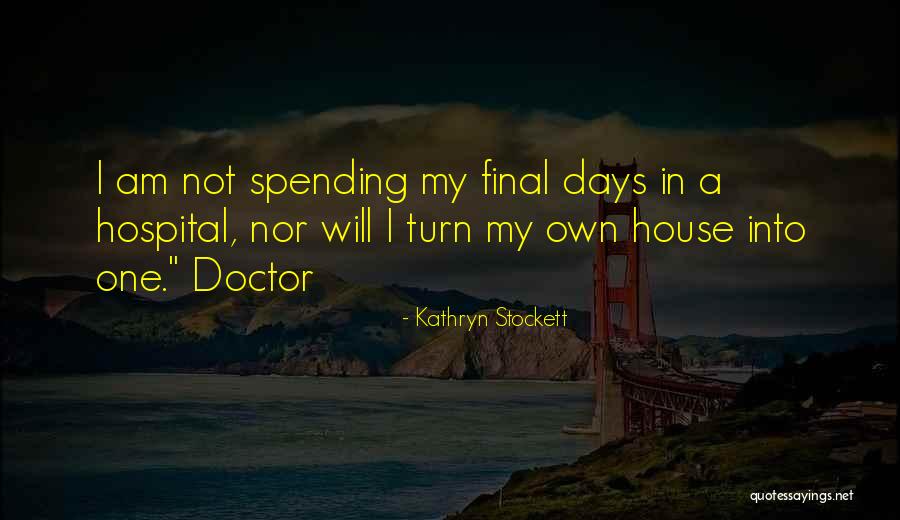 Pierdere Fiscala Quotes By Kathryn Stockett Pierdere Fiscala Quotes By Kathryn Stockett