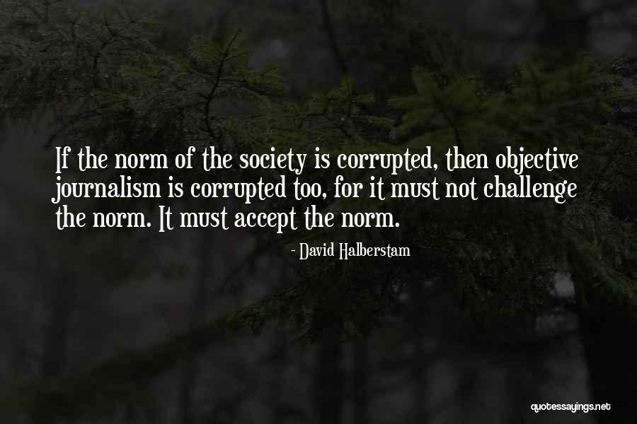 Pierderea Cunostintei Quotes By David Halberstam Pierderea Cunostintei Quotes By David Halberstam