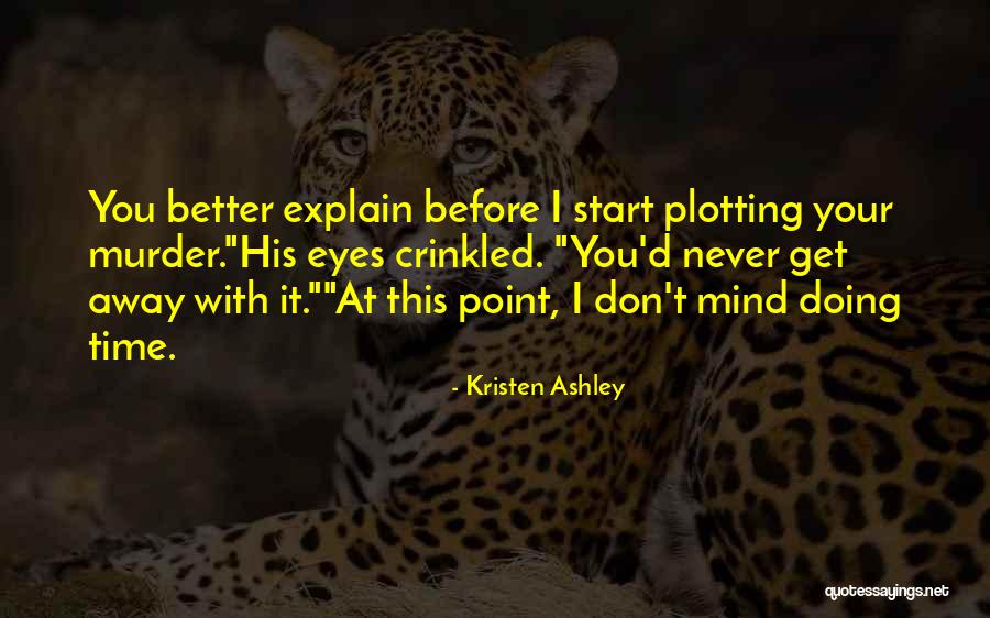 Pierderea Memoriei Quotes By Kristen Ashley Pierderea Memoriei Quotes By Kristen Ashley