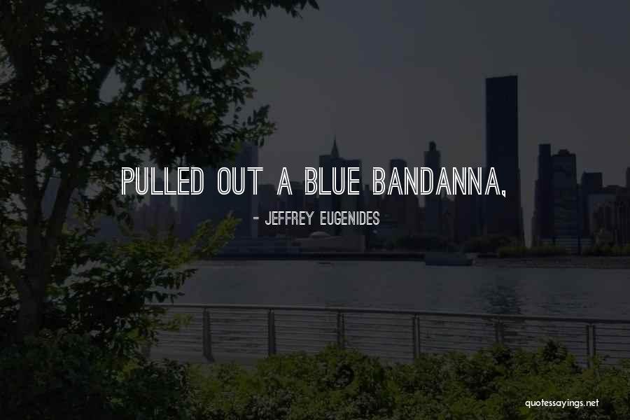 Pierluca Azzaro Quotes By Jeffrey Eugenides Pierluca Azzaro Quotes By Jeffrey Eugenides