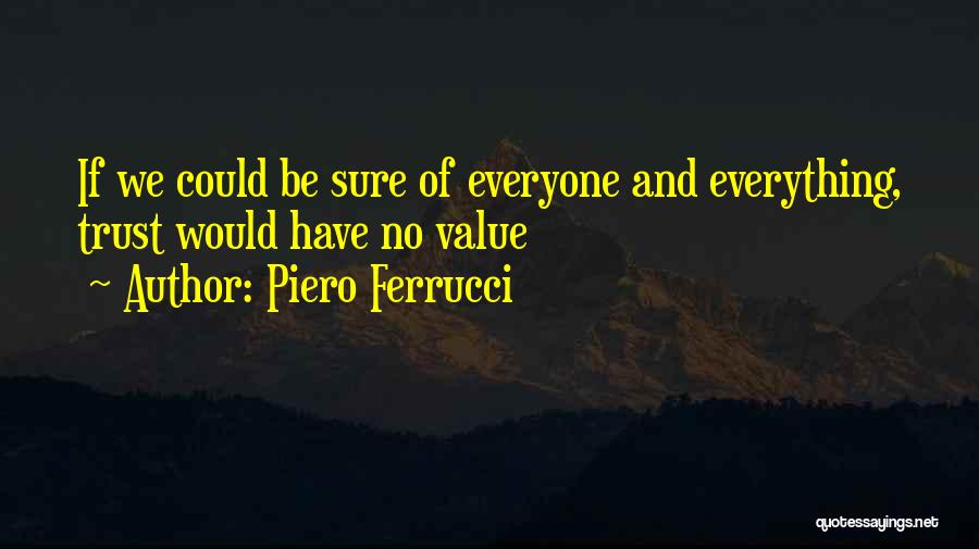 Piero Ferrucci Quotes 526486
