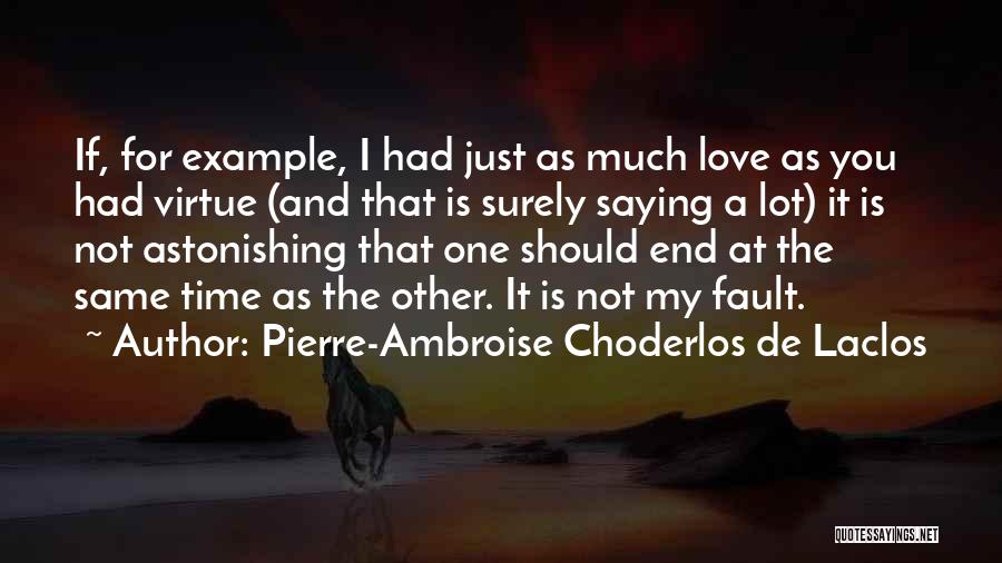 Pierre-Ambroise Choderlos De Laclos Quotes 1843269