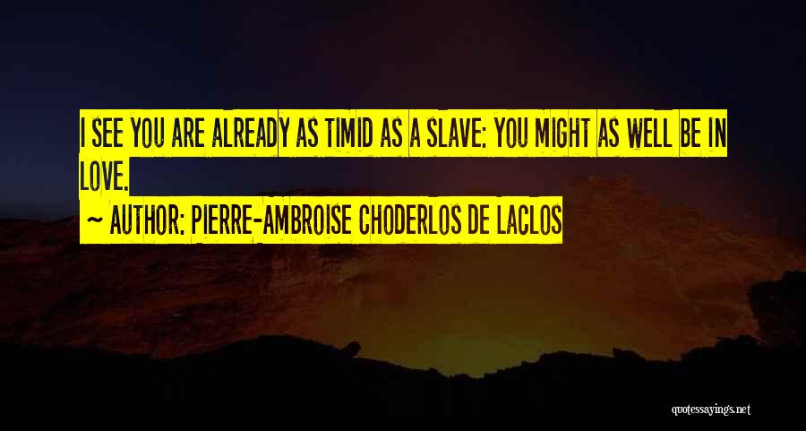 Pierre-Ambroise Choderlos De Laclos Quotes 401068