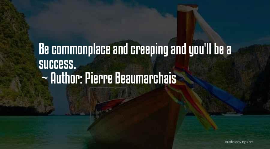 Pierre Beaumarchais Quotes 106312