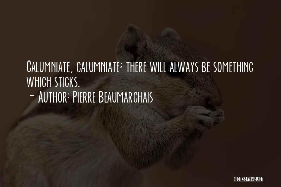 Pierre Beaumarchais Quotes 1530800