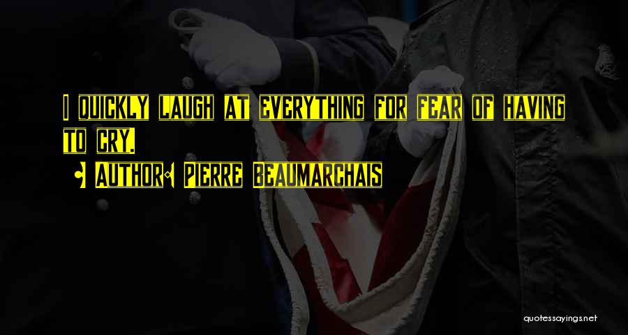 Pierre Beaumarchais Quotes 2106287