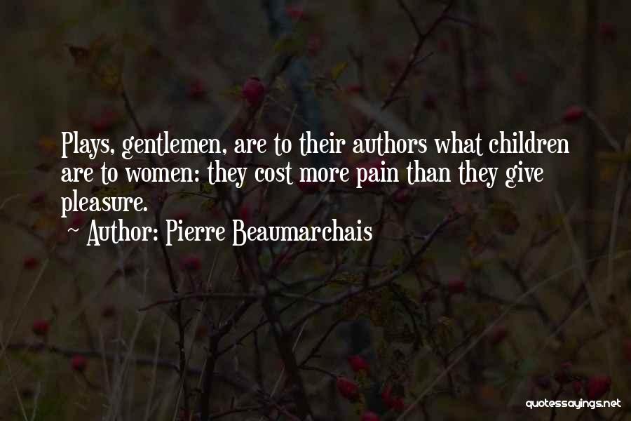 Pierre Beaumarchais Quotes 2128518