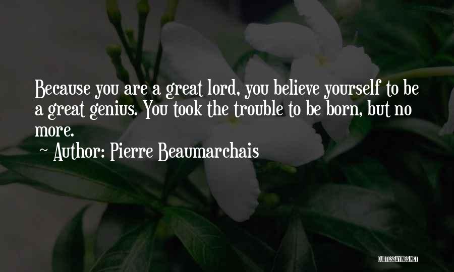 Pierre Beaumarchais Quotes 326594