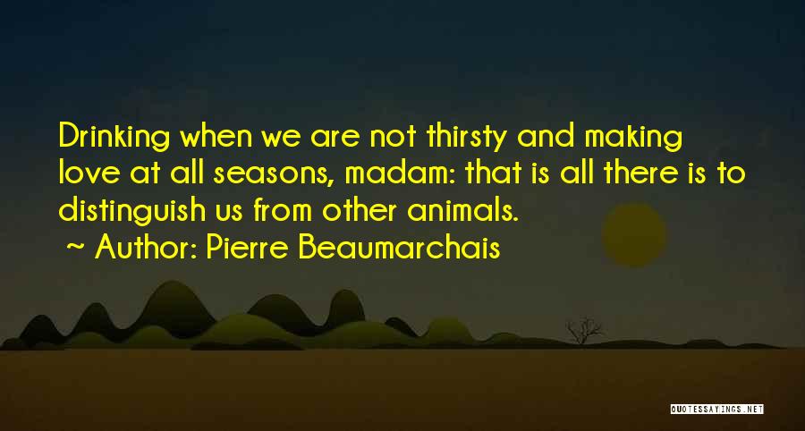 Pierre Beaumarchais Quotes 544057