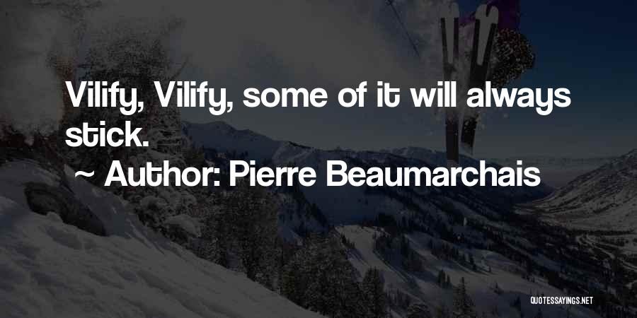 Pierre Beaumarchais Quotes 851176